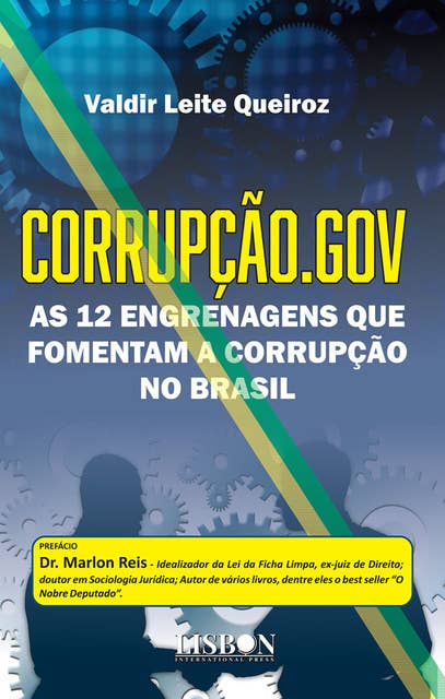 Corrupção.gov: As 12 engrenagens que fomentam a corrupção no Brasil