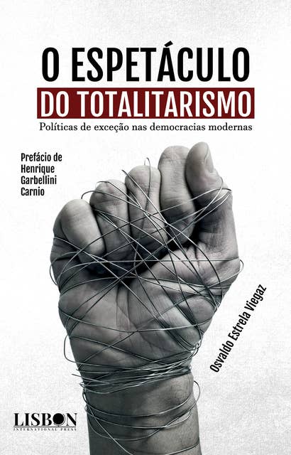 O espetáculo do totalitarismo: Políticas de exceção nas democracias modernas