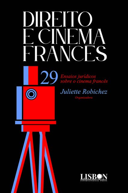 Direito e Cinema Francês: 29 Ensaios Jurídicos sobre o Cinema Francês