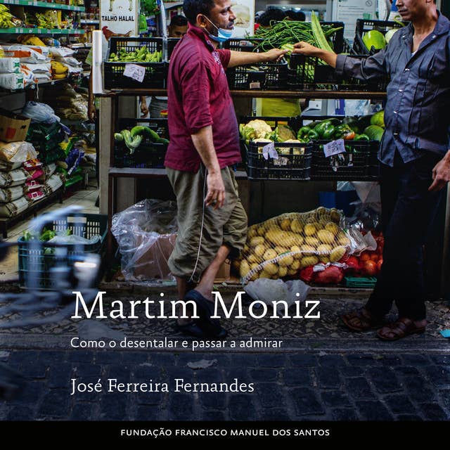 Martim Moniz - Como o desentalar e passar a admirar