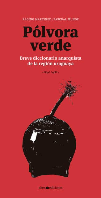 Pólvora verde: Breve diccionario anarquista de la región uruguaya