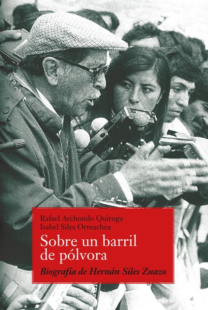 Sobre un barril de pólvora: Biografía de Hernán Siles Zuazo
