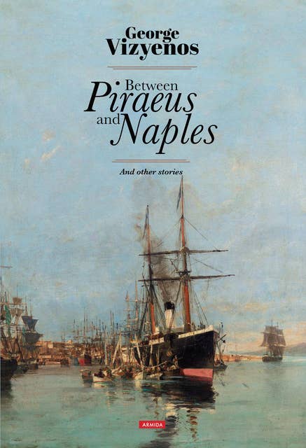 Between Piraeus and Naples: And other stories - including 5 short stories for children