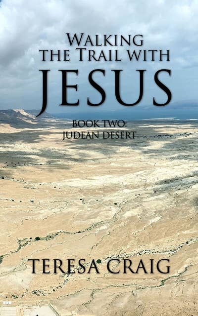 Walking the Trail with Jesus: Book Two: Judean Desert
