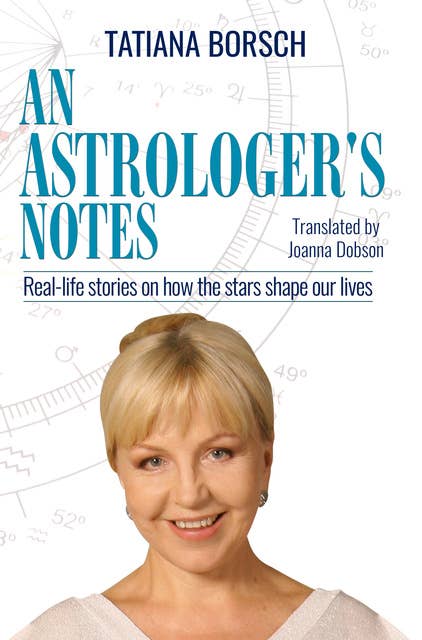 An Astrologer’s Notes: Real-life stories on how the stars shape our lives