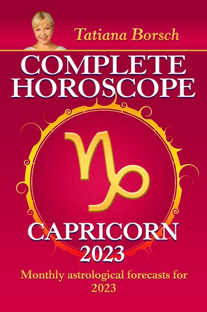 Complete Horoscope Capricorn 2023: Monthly astrological forecasts for 2023
