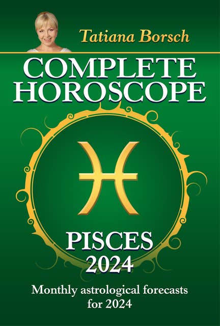 Cover for Complete Horoscope Pisces 2024: Monthly astrological forecasts for 2024