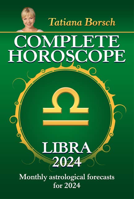 Cover for Complete Horoscope Libra 2024: Monthly astrological forecasts for 2024