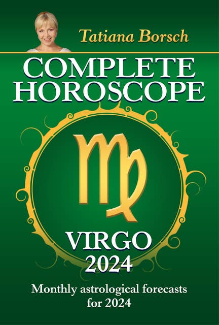 Cover for Complete Horoscope Virgo 2024: Monthly astrological forecasts for 2024