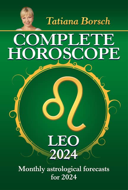 Cover for Complete Horoscope Leo 2024: Monthly astrological forecasts for 2024