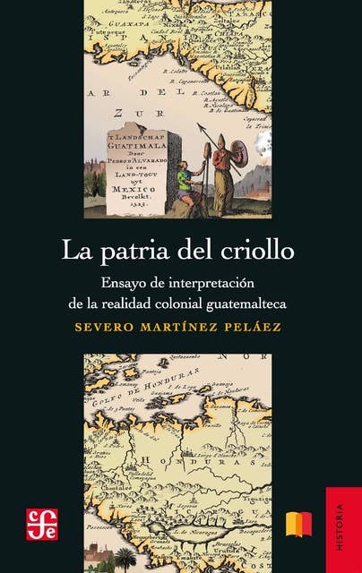 Cover for La patria del criollo: Ensayo de interpretación de la realidad colonial guatemalteca