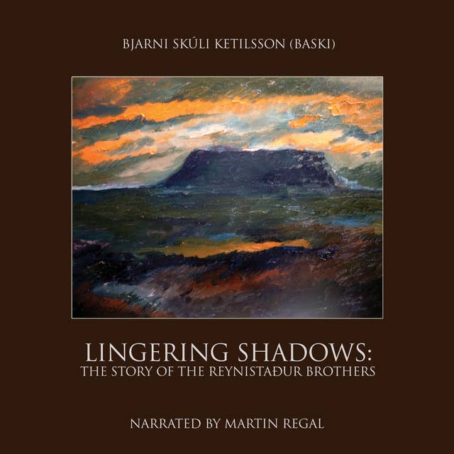 Lingering Shadows: The Story of the Reynistaður Brothers