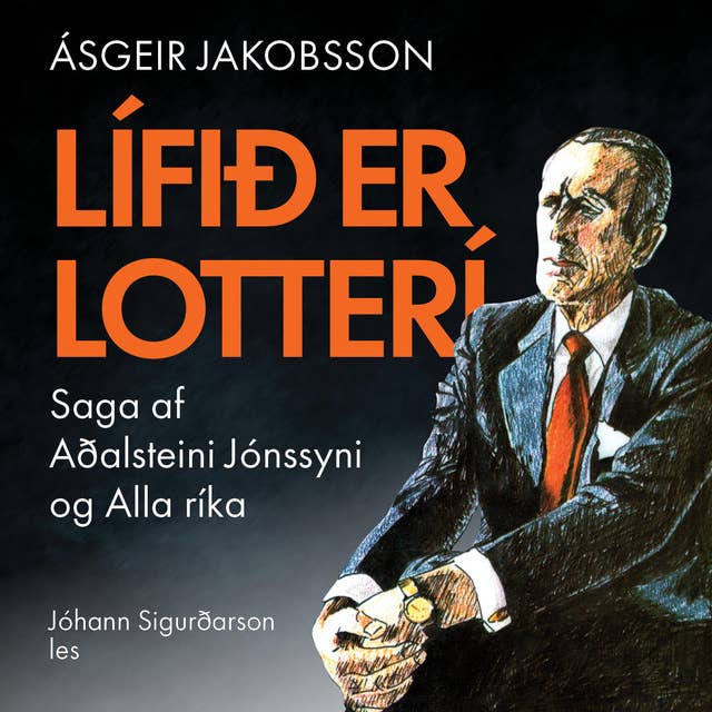 Lífið er lotterí - Saga af Aðalsteini Jónssyni og Alla ríka