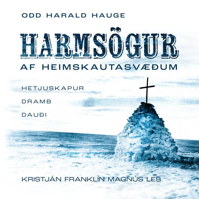Harmsögur af heimskautasvæðum by Odd Harald Hauge