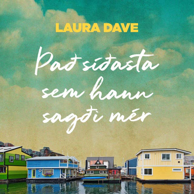 Það síðasta sem hann sagði mér by Laura Dave