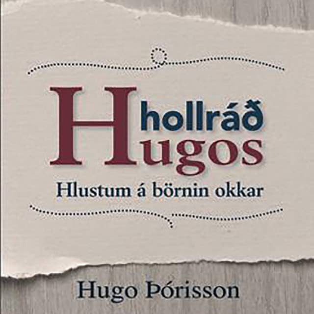Hollráð Hugos - Hlustum á börnin okkar