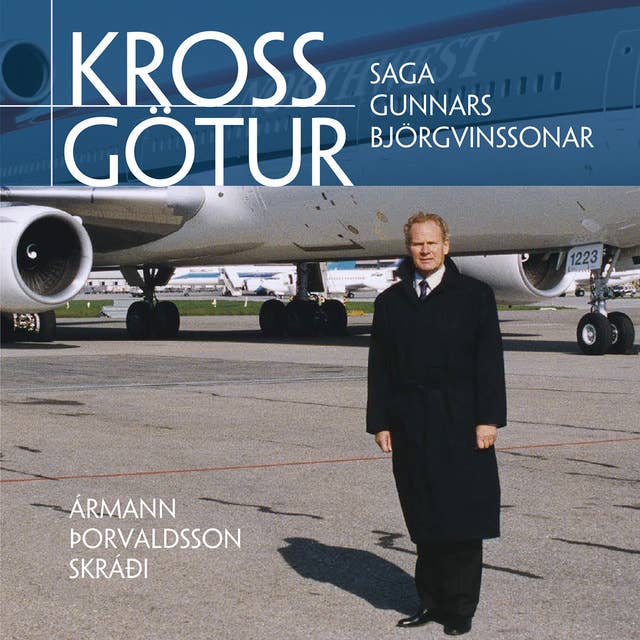 Krossgötur - Saga Gunnars Björgvinssonar