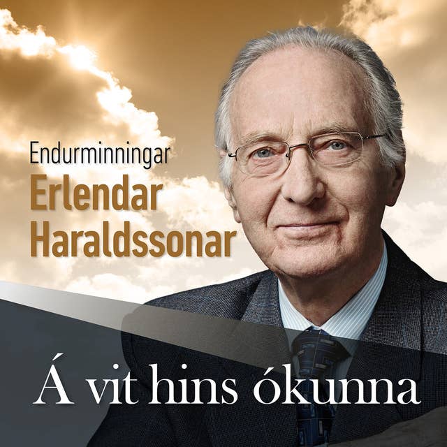 Á vit hins ókunna: Endurminningar Erlends Haraldssonar