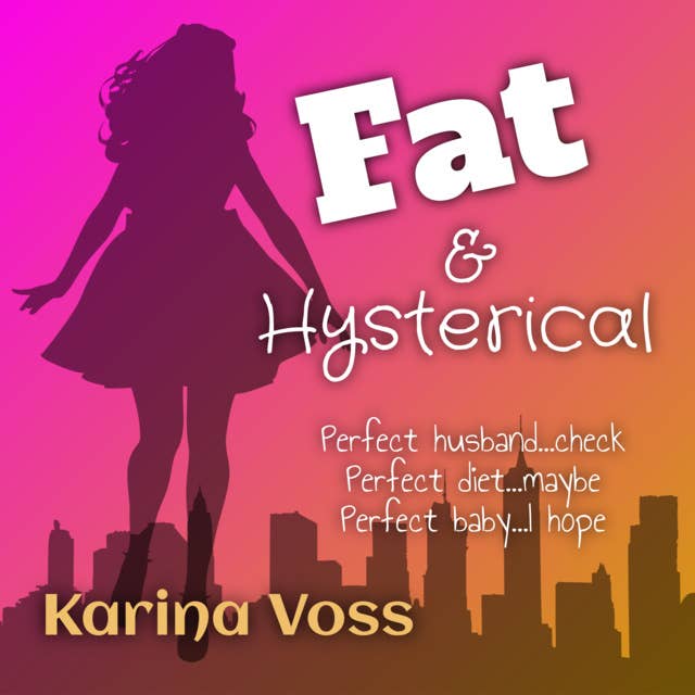Fat & Hysterical