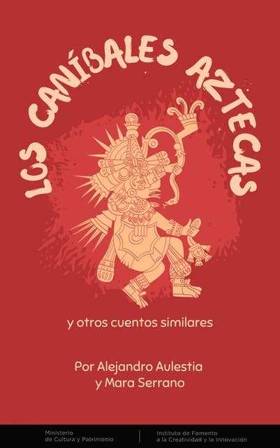 Los caníbales Aztecas y otros cuentos similares