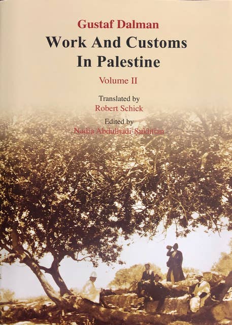 Works and Customs in Palestine Volume II: Agriculture