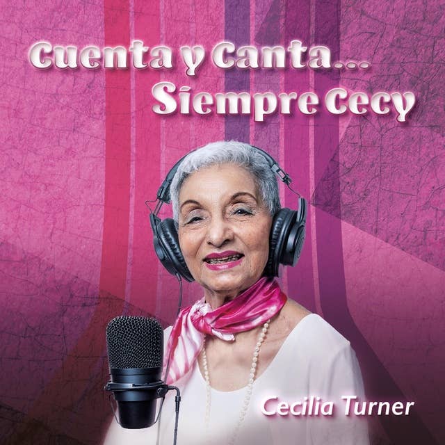 Cuenta y Canta... Siempre Cecy: Relatos y canciones de amor y humor