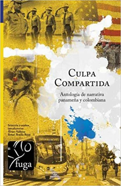 Culpa compartida: Antología de narrativa panameña y colombiana