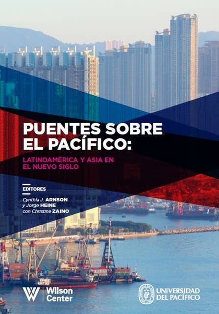 Puentes sobre el Pacífico: Latinoamérica y Asia en el nuevo siglo