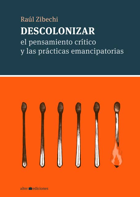 Descolonizar: El pensamiento crítico y las prácticas emancipatorias
