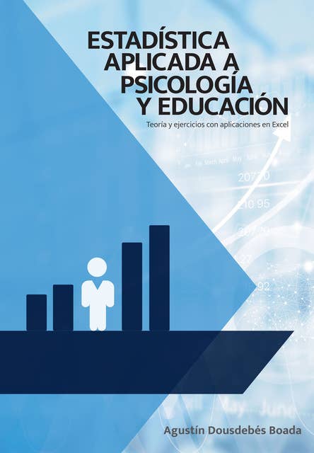 ESTADÍSTICA APLICADA A PSICOLOGÍA Y EDUCACIÓN.: Teoría y ejercicios con aplicaciones en Excel