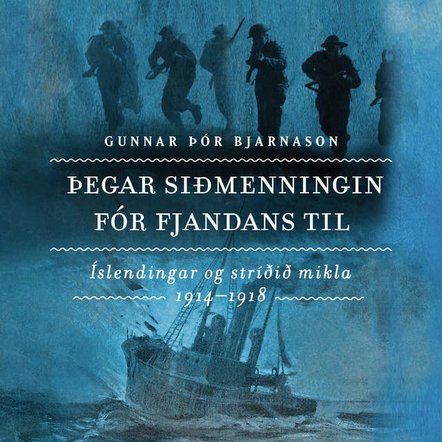 Þegar siðmenningin fór fjandans til - Íslendingar og stríðið mikla 1914-1918