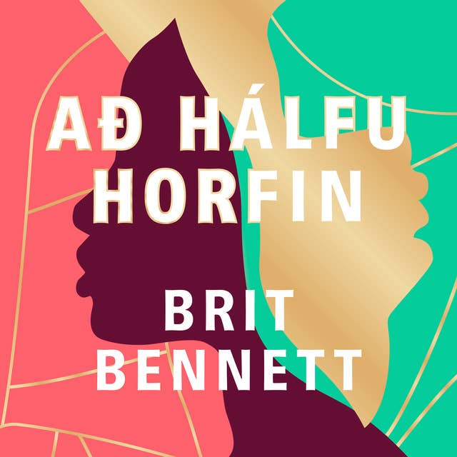 Að hálfu horfin by Brit Bennett