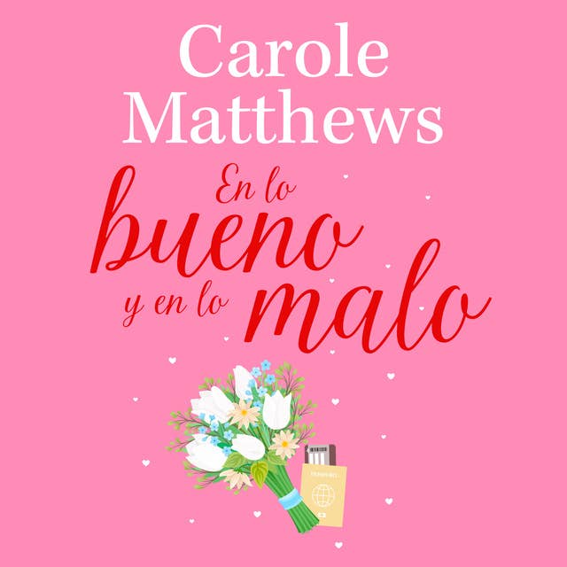 En lo bueno y en lo malo by Carole Matthews