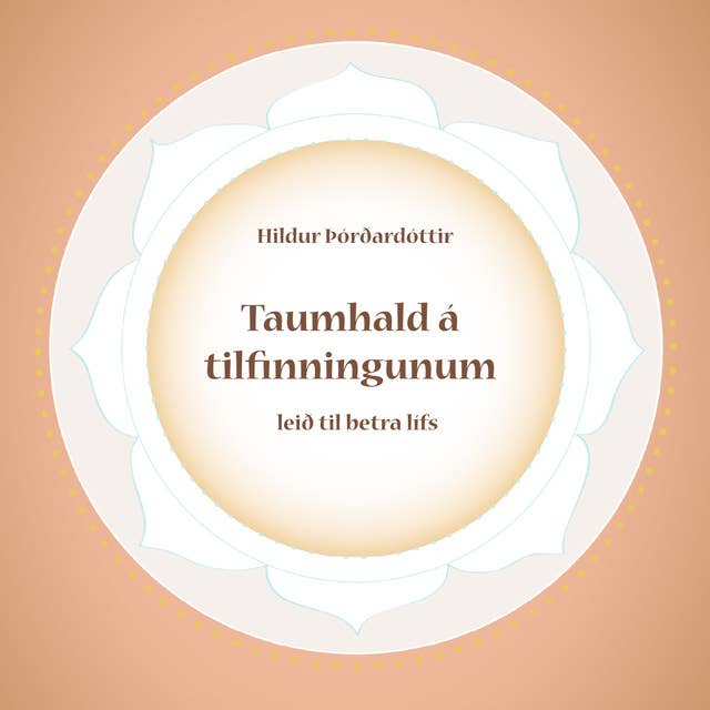 Taumhald á tilfinningunum – leið til betra lífs