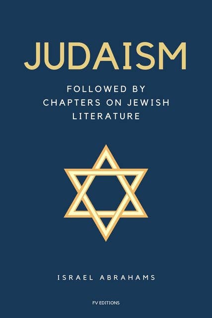 Judaism: Followed by Chapters on Jewish Literature