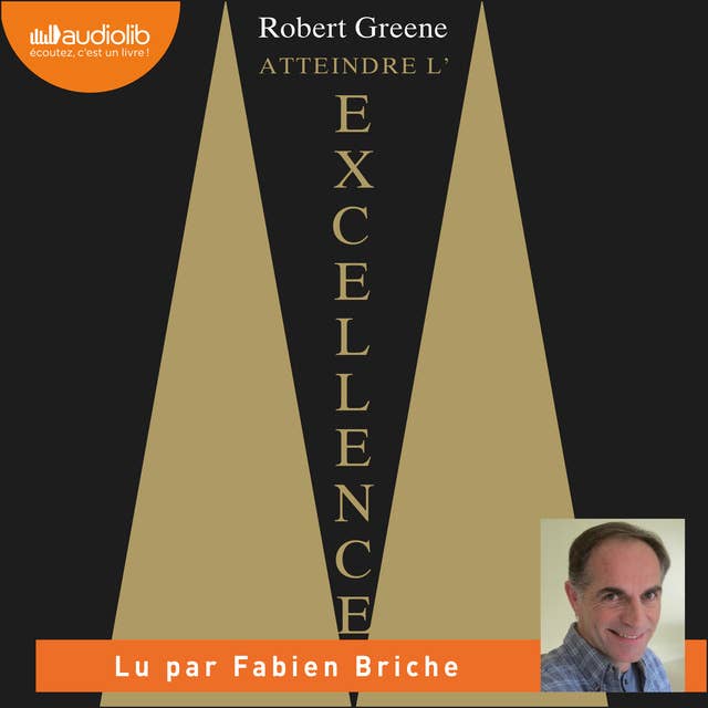 Atteindre l'excellence by Robert Greene