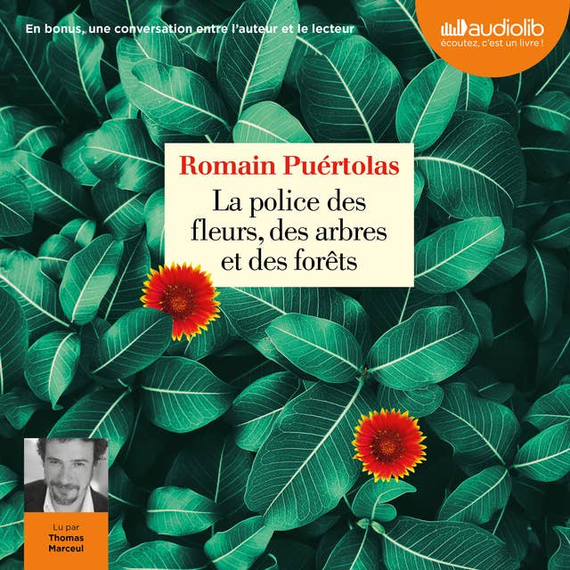 La Police des fleurs, des arbres et des forêts: Suivi d'une conversation entre l'auteur et le lecteur