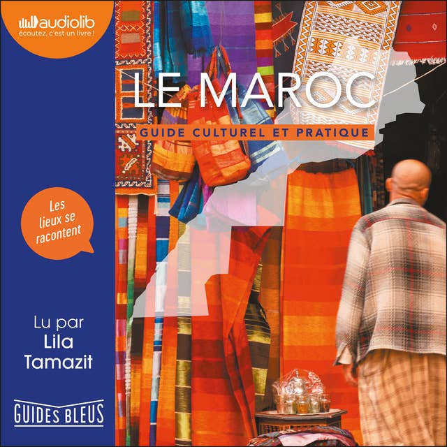 Le Maroc: Guide culturel et pratique