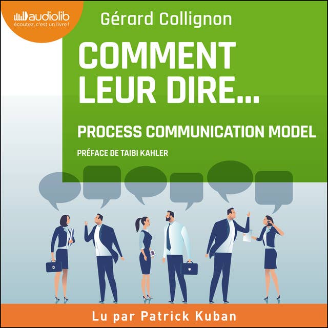 Comment leur dire... : la Process Communication