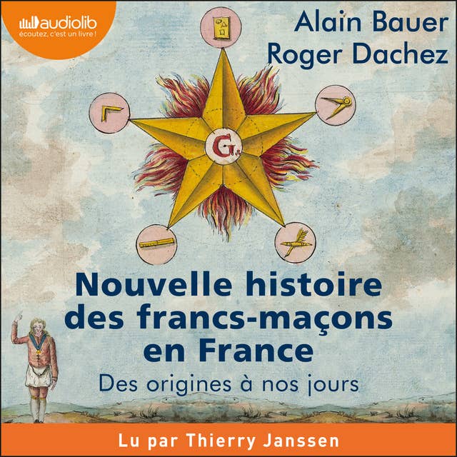 Nouvelle histoire des francs-maçons en France: Des origines à nos jours