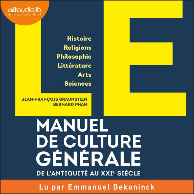 LE Manuel de Culture générale: De l'Antiquité au XXIe siècle 