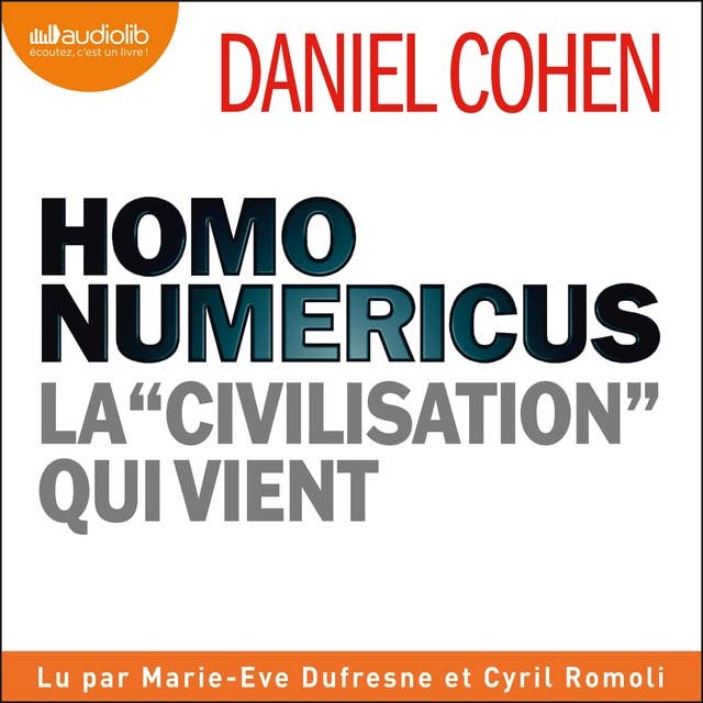 Homo numericus: La « civilisation » qui vient