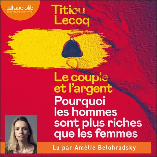 Le Couple et l'argent: Pourquoi les hommes sont plus riches que les femmes 