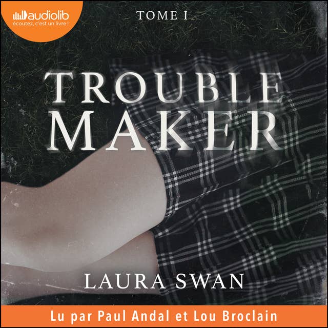 Troublemaker, tome 1