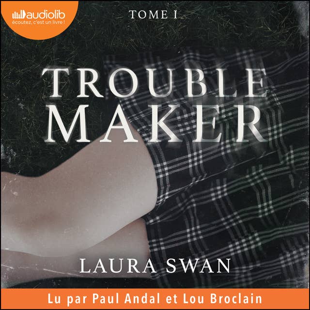 Troublemaker, tome 1 