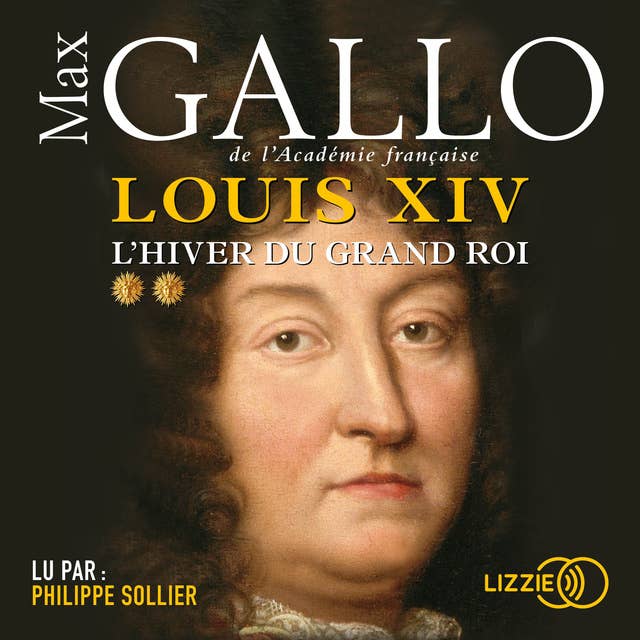 Louis XIV**: L'hiver du Grand Roi