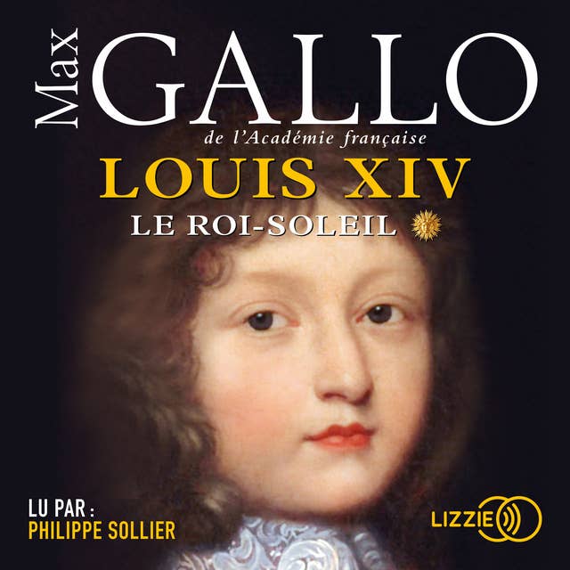 Louis XIV*: Le Roi Soleil
