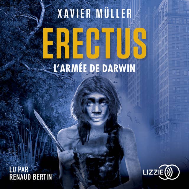 Erectus, L'armée de Darwin: Volume 2