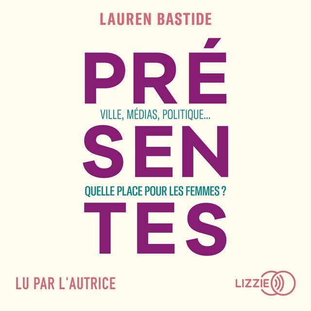 Présentes: Ville, médias, politiques... Quelle place pour les femmes ?