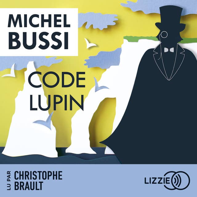 Code Lupin: Inspiré des aventures d'Arsène Lupin